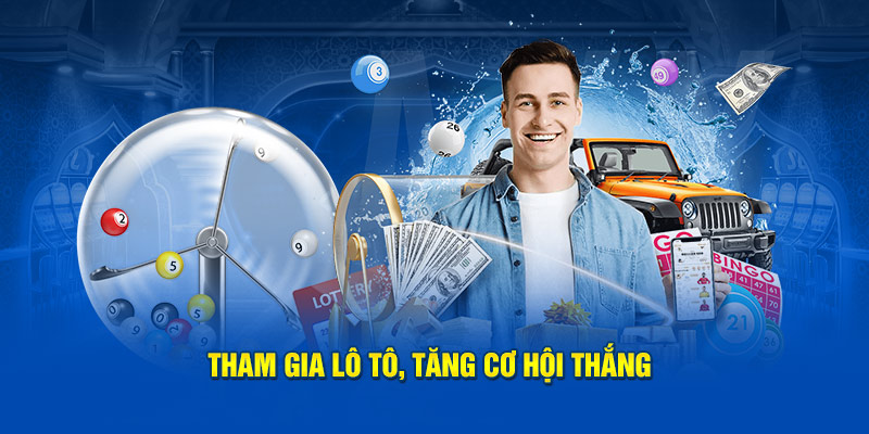 Tham gia lô tô, tăng cơ hội thắng